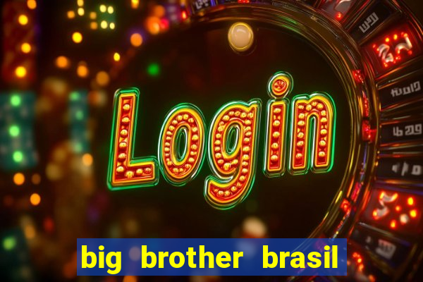 big brother brasil 777 plataforma